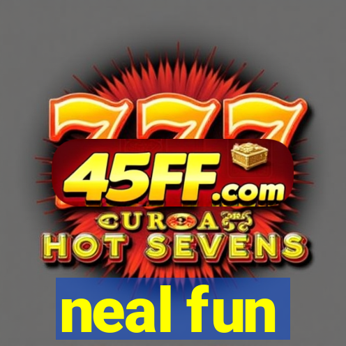 neal fun